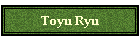 Toyu Ryu